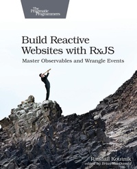 Enlarge image Cover: Build Reactive Web Sites with RxJS - The Pragmatic Programmers