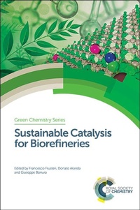 Abbildung von: Sustainable Catalysis for Biorefineries - Royal Society of Chemistry