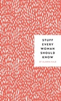Cover: Stuff Every Woman Should Know - Quirk Books