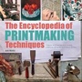 Cover: The Encyclopedia of Printmaking Techniques - Search Press Ltd