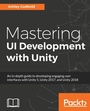 Cover: Mastering UI Development with Unity - Packt Publishing Limited