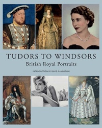 Abbildung von: Tudors to Windsors - National Portrait Gallery Publications