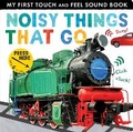 Cover: Noisy Things That Go - Little Tiger Press