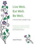 Cover: Live Well. Eat Well. Be Well. - Luath Press Ltd