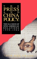 Cover: The Press and China Policy - Praeger Publishers Inc