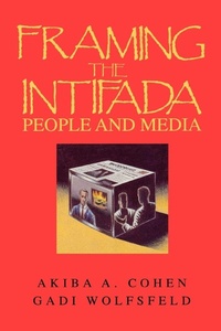 Enlarge image Cover: Framing the Intifada - Praeger Publishers Inc