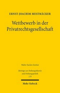 Abbildung von: Wettbewerb in der Privatrechtsgesellschaft - Mohr Siebeck