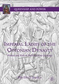 Cover: Imperial Ladies of the Ottonian Dynasty - Palgrave Macmillan