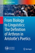 Cover: From Biology to Linguistics: The Definition of Arthron in Aristotle's Poetics - Springer