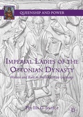 Cover: Imperial Ladies of the Ottonian Dynasty - Palgrave Macmillan