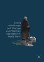 Cover: Coping with Hunger and Shortage under German Occupation in World War II - Palgrave Macmillan