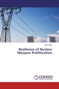 Cover: Resilience of Nuclear Weapon Proliferation - LAP Lambert Academic Publishing