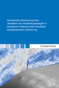 Cover: Numerische Untersuchung des Verhaltens von Windenergieanlagen in komplexem Gel&auml;nde unter turbulenter atmosph&auml;rischer Zustr&ouml;mung - Shaker