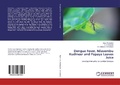 Cover: Dengue Fever, Nilavembu Kudineer and Papaya Leaves Juice - LAP Lambert Academic Publishing