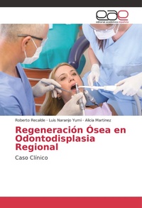Abbildung von: Regeneracion Osea en Odontodisplasia Regional - Editorial Academica Espanola