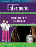 Cover: Coleccion Lippincott Enfermeria. Un enfoque practico y conciso: Anatomia y fisiologia - Lippincott Williams & Wilkins