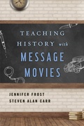 Cover: Teaching History with Message Movies - Rowman & Littlefield Publishers