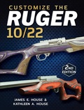 Cover: Customize the Ruger 10/22 - Gun Digest Books