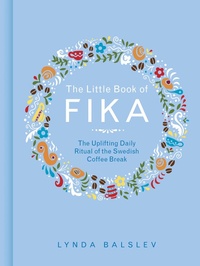 Abbildung von: The Little Book of Fika - Andrews McMeel Publishing, LLC