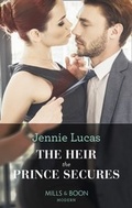Cover: The Heir The Prince Secures - Mills & Boon