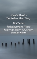 Cover: Atlantic Classics - The Modern Short Story - First Series - Miniature Masterpieces