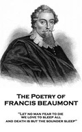 Cover: The Poetry of Francis Beaumont - Portable Poetry