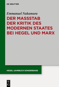 Abbildung von: Der Maßstab der Kritik des modernen Staates bei Hegel und Marx - De Gruyter