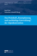 Cover: Das Protokoll "Raumplanung und nachhaltige Entwicklung" der Alpenkonvention - Verlag &Ouml;sterreich