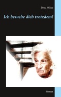 Cover: Ich besuche dich trotzdem! - Books on Demand