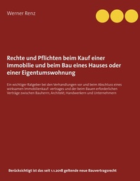 Abbildung von: Rechte und Pflichten beim Kauf einer Immobilie und beim Bau eines Hauses oder einer Eigentumswohnung - BoD - Books on Demand