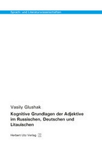 Abbildung von: Kognitive Grundlagen der Adjektive im Russischen, Deutschen und Litauischen - utzverlag GmbH