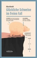 Cover: Gl&uuml;ckliche Schweine im freien Fall - Lektora GmbH