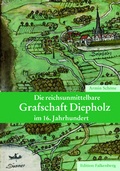 Cover: Die reichsunmittelbare Grafschaft Diepholz im 16. Jahrhundert - Edition Falkenberg