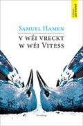 Cover: V w&eacute;i vreckt, w w&eacute;i Vitess - &Eacute;ditions Guy Binsfeld