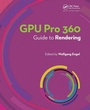 Cover: GPU Pro 360 Guide to Rendering - A K Peters