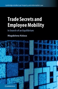 Abbildung von: Trade Secrets and Employee Mobility: Volume 44 - Cambridge University Press