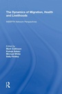 Cover: The Dynamics of Migration, Health and Livelihoods - Routledge