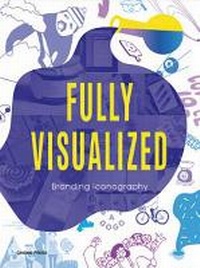 Enlarge image Cover: Fully Visualized: Branding Iconography - Gingko Press, Inc