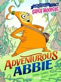 Cover: Super Moopers: Adventurous Abbie - Five Mile