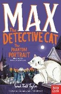 Cover: Max the Detective Cat: The Phantom Portrait - Nosy Crow Ltd