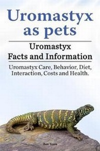 Abbildung von: Uromastyx as pets. Uromastyx Facts and Information. Uromastyx Care, Behavior, Diet, Interaction, Costs and Health. - Zoodoo Publishing Uromastyx
