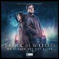 Cover: Torchwood - 21 We Always Get Out Alive - Big Finish Productions Ltd