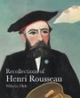 Cover: Recollections of Henri Rousseau - Pallas Athene Publishers