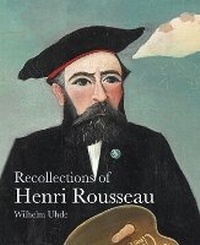 Enlarge image Cover: Recollections of Henri Rousseau - Pallas Athene Publishers