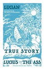 Cover: True Story, Lucius, or the Ass - Alma Classics