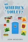 Cover: Sir, where's ' toilet? - Under License from Andrews UK