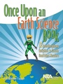 Cover: Once Upon an Earth Science Book - NSTA - National Science Teaching Association