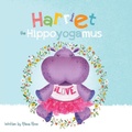Cover: Harriet the Hippoyogamus - Storybook Genius, LLC