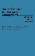 Cover: America's Future in Toxic Waste Management - Praeger Publishers Inc