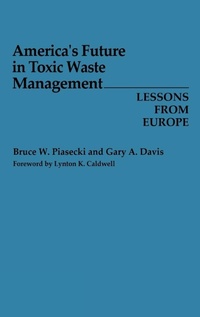 Enlarge image Cover: America's Future in Toxic Waste Management - Praeger Publishers Inc